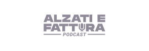 Alzati e Fattura Podcast